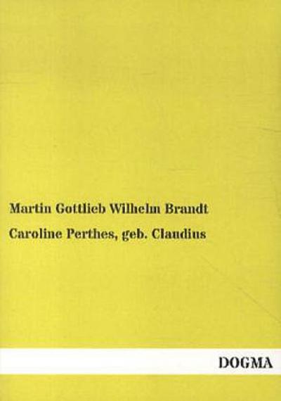 Caroline Perthes, geb. Claudius