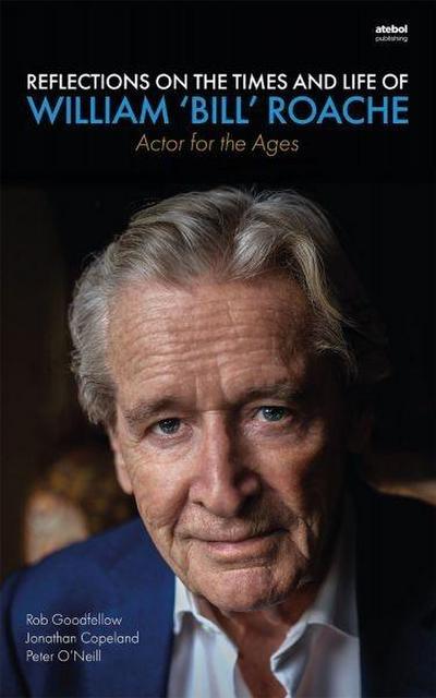 Reflections on the Times and Life of William ’Bill’ Roache