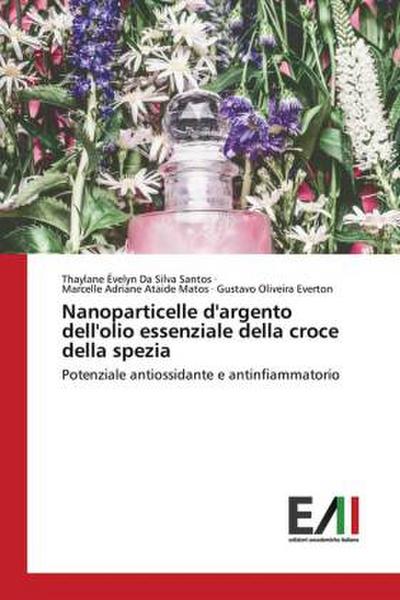 Nanoparticelle d’argento dell’olio essenziale della croce della spezia