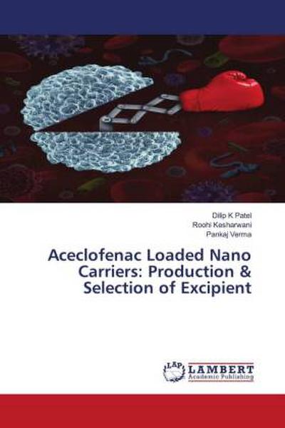 Aceclofenac Loaded Nano Carriers: Production & Selection of Excipient