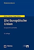 Die Europäische Union: Europarecht und Politik (Nomoslehrbuch)