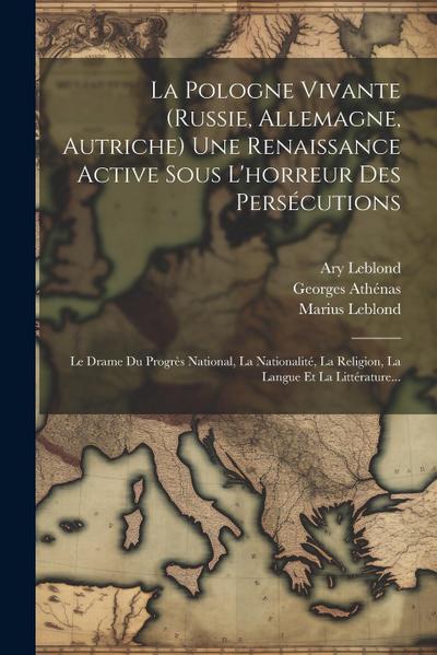 La Pologne Vivante (russie, Allemagne, Autriche) Une Renaissance Active Sous L’horreur Des Persécutions: Le Drame Du Progrès National, La Nationalité