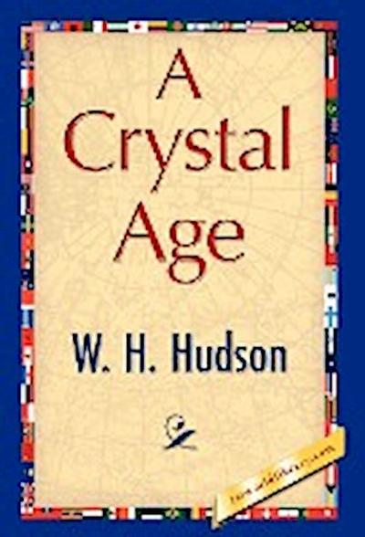 A Crystal Age - H. Hudson W. H. Hudson