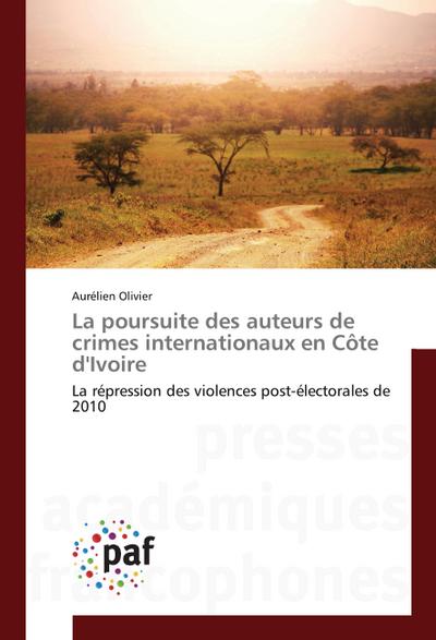 La poursuite des auteurs de crimes internationaux en Côte d’Ivoire