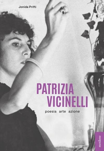 Patrizia Vicinelli. Poesia arte azione