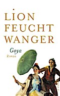 Goya oder Der arge Weg der Erkenntnis