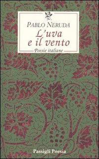 L’ uva e il vento. Poesie italiane. Testo spagnolo a fronte