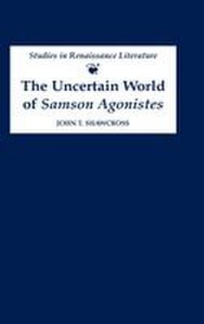 The Uncertain World of ’Samson Agonistes’