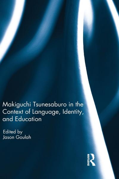Makiguchi Tsunesaburo in the Context of Language, Identity and Education