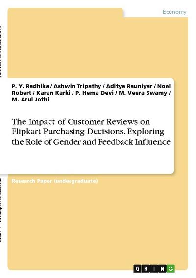 The Impact of Customer Reviews on Flipkart Purchasing Decisions. Exploring the Role of Gender and Feedback Influence