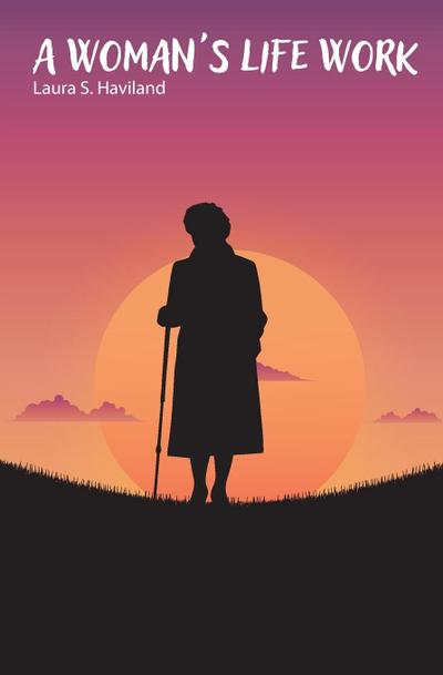 A Woman’s Life Work