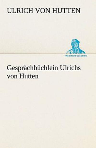 Gesprächbüchlein Ulrichs von Hutten