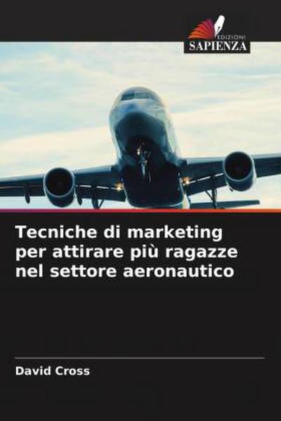 Tecniche di marketing per attirare più ragazze nel settore aeronautico