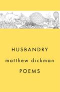 Husbandry: Poems