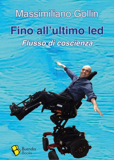 Gollin, M: Fino all’ultimo led. Flusso di coscienza
