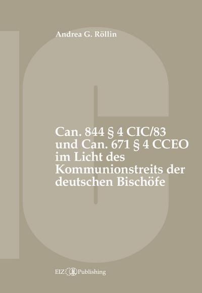 Can. 844 § 4 CIC/83 und Can. 671 § 4 CCEO im Licht des Kommunionstreits der deutschen Bischöfe