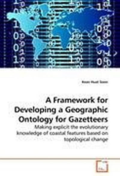 A Framework for Developing a Geographic Ontology for Gazetteers