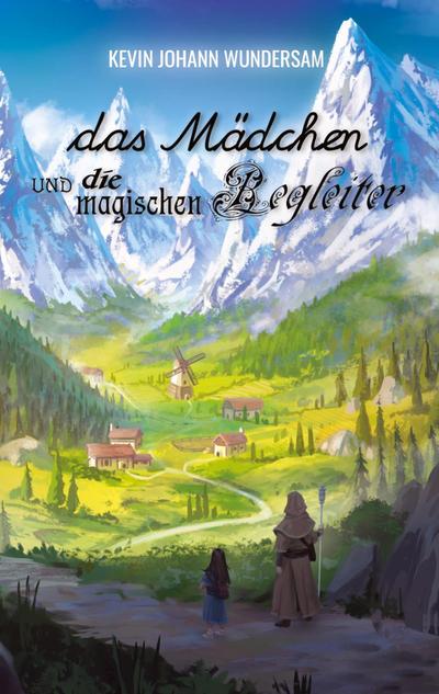 das Mädchen und die magischen Begleiter