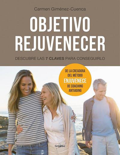 Objetivo Rejuvenecer - Descubre Las 7 Claves Para Conseguirlo / Objective Rejuvenate: Discover the 7 Keys for Rejuvenation