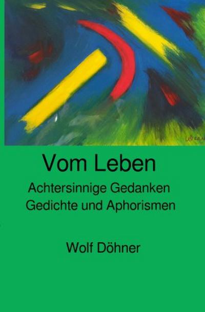 Achtersinnige Gedanken vom Leben