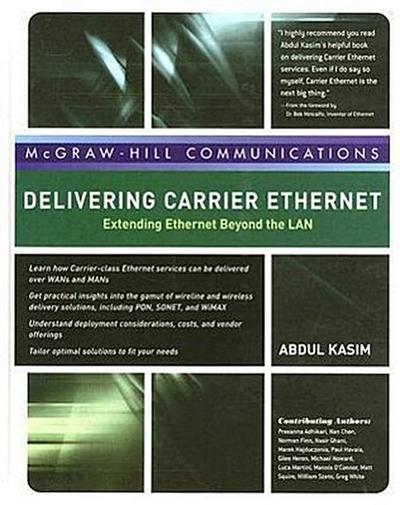 Delivering Carrier Ethernet: Extending Ethernet Beyond the LAN