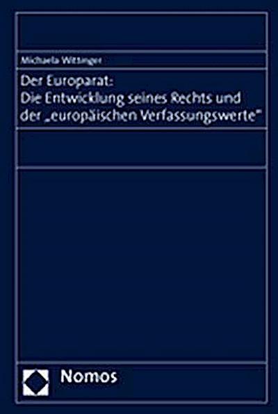 Der Europarat: Die Entwicklung seines Rechts und der -europäischen Verfassungswerte