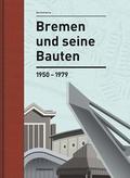 Bremen und seine Bauten 1950-1979