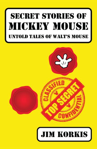 Secret Stories of Mickey Mouse: Untold Tales of Walt’s Mouse