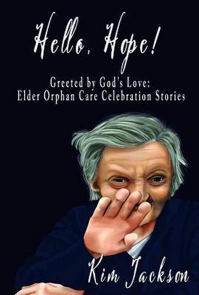 Hello, Hope! : Greeted by God’s Love