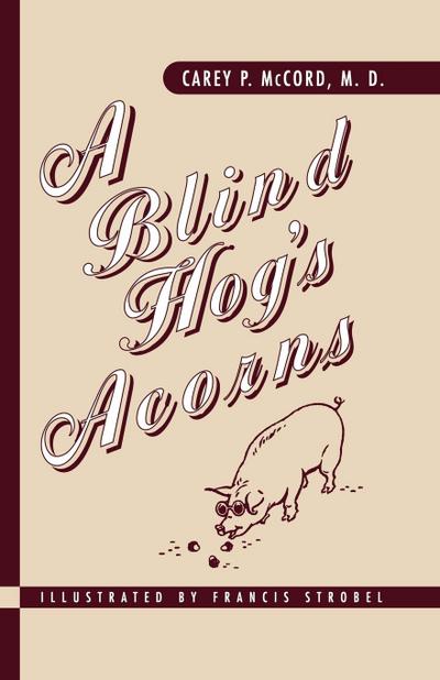 A Blind Hog’s Acorns