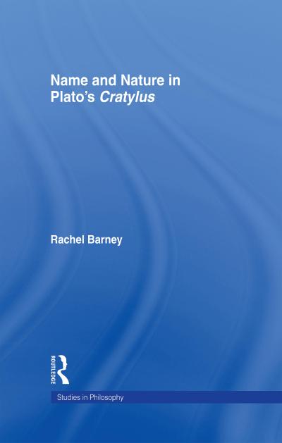 Names and Nature in Plato’s Cratylus