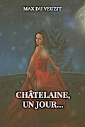 châtelaine un jour...