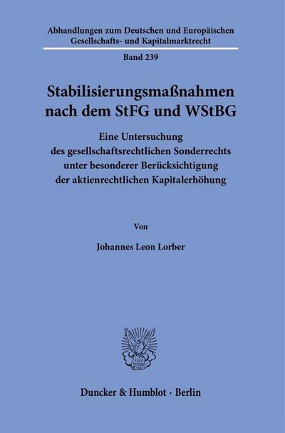 Stabilisierungsmaßnahmen nach dem StFG und WStBG: Eine Untersuchung des gesellschaftsrechtlichen Sonderrechts unter besonderer Berücksichtigung der ... Gesellschafts- und Kapitalmarktrecht)
