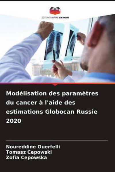 Modélisation des paramètres du cancer à l’aide des estimations Globocan Russie 2020