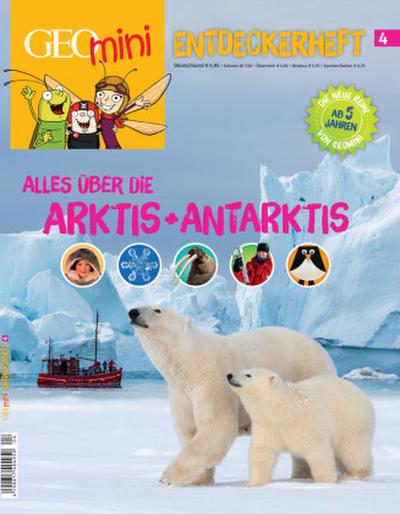 GEO mini Entdeckerheft 4/2016 - Alles über die Arktis + Antarktis