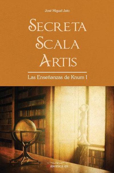 Secreta Scala Artis : las enseñanzas de Knum I