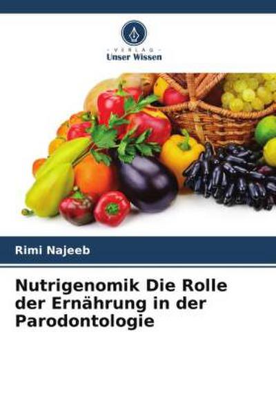 Nutrigenomik Die Rolle der Ernährung in der Parodontologie