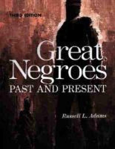 Great Negroes: Past and Present: Volume One Volume 1