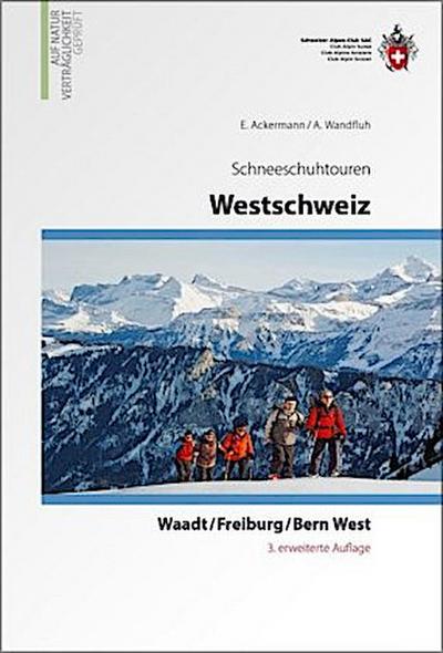 Schneeschuh - Tourenführer Vom Genfer- zum Thunersee