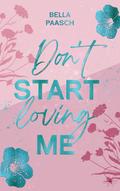 Don’t Start Loving Me