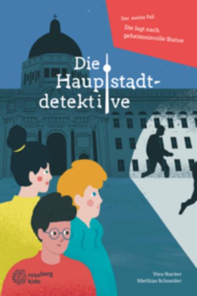Die Hauptstadtdetektive - Die Jagd nach der geheimnisvollen Statue