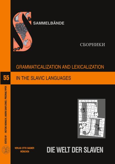 Grammaticalization and Lexicalization in the Slavic Languages