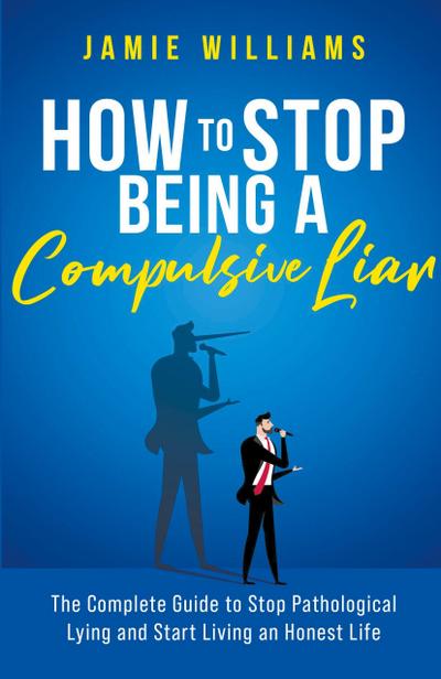 How To Stop Being a Compulsive Liar