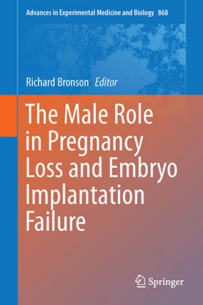 The Male Role in Pregnancy Loss and Embryo Implantation Failure