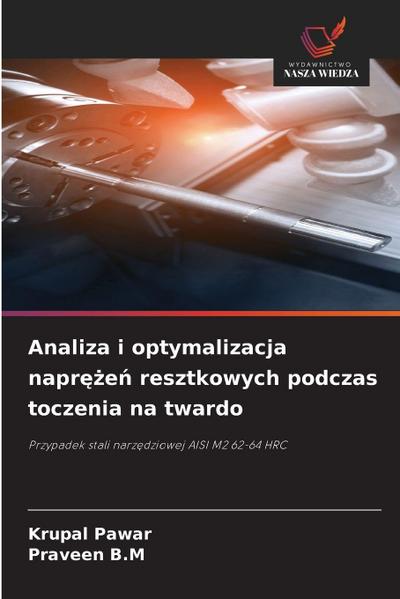 Analiza i optymalizacja napr¿¿e¿ resztkowych podczas toczenia na twardo