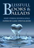 Blissfull Books & Ballads - Heart-Stirring Reviews & Songs Inspired by Classic Spiritual Books