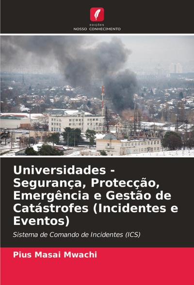 Universidades - Segurança, Protecção, Emergência e Gestão de Catástrofes (Incidentes e Eventos)