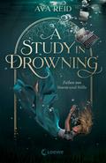 A Study in Drowning (A Study in Drowning, Band 1)