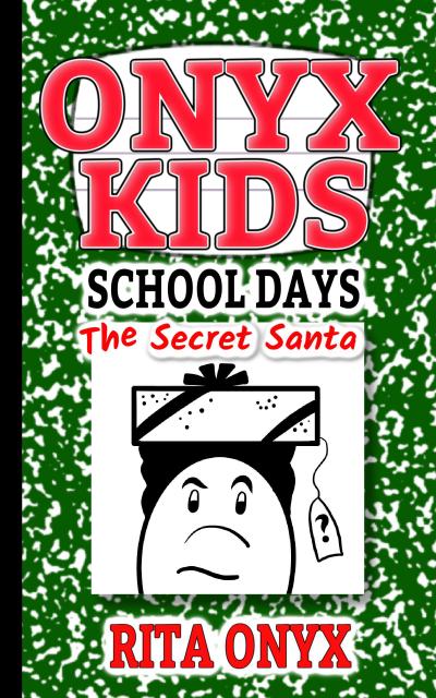 The Secret Santa (Onyx Kids School Days, #4)