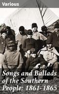 Songs and Ballads of the Southern People: 1861-186